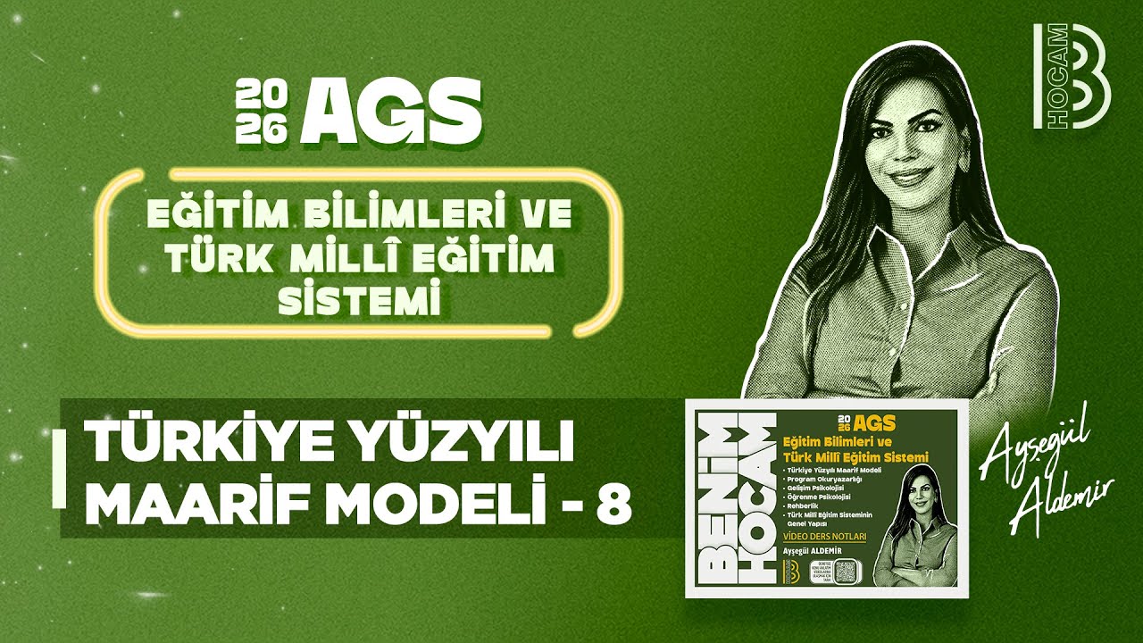 33) MEB - AGS - Türkiye Yüzyılı Maarif Modeli 8 - Ayşegül ALDEMİR - 2026