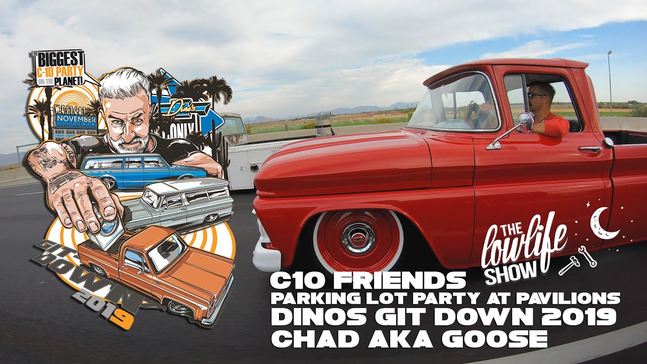 LOWLIFEVIDEO #9 | C10 FRIENDS | DINO'S GIT DOWN 2019 | GOOSE
