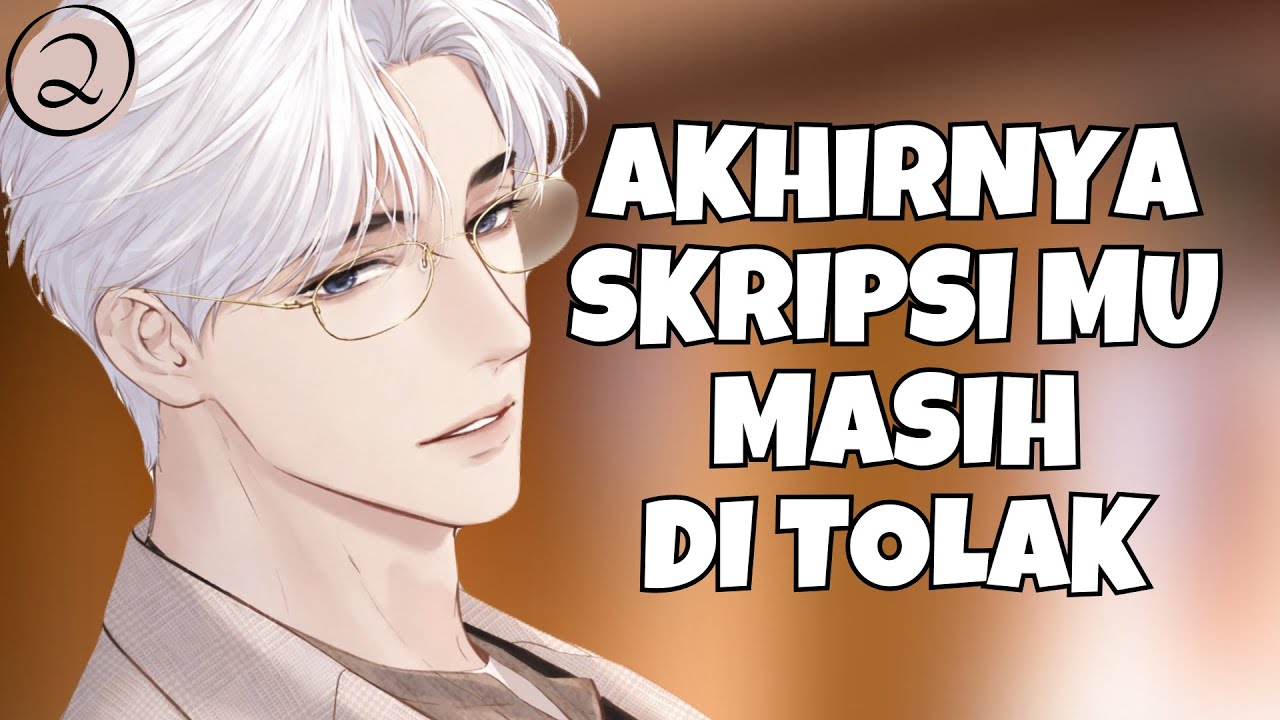 ASMR Roleplay | Kamu Masih Belum Siap Untuk Sidang | Dospem Roleplay