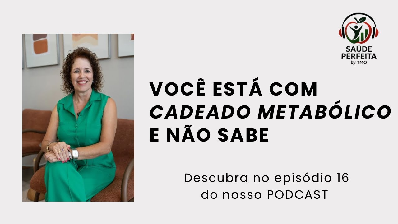 Mulher 40mais, venha descobrir o que é cadeado metabólico.