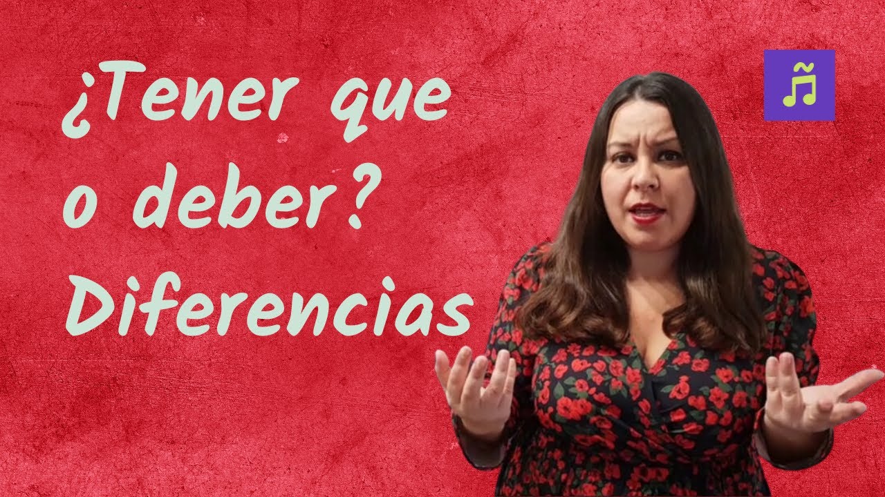 ¿Cuál es la diferencia entre tener que y deber? Expresar la obligación en español