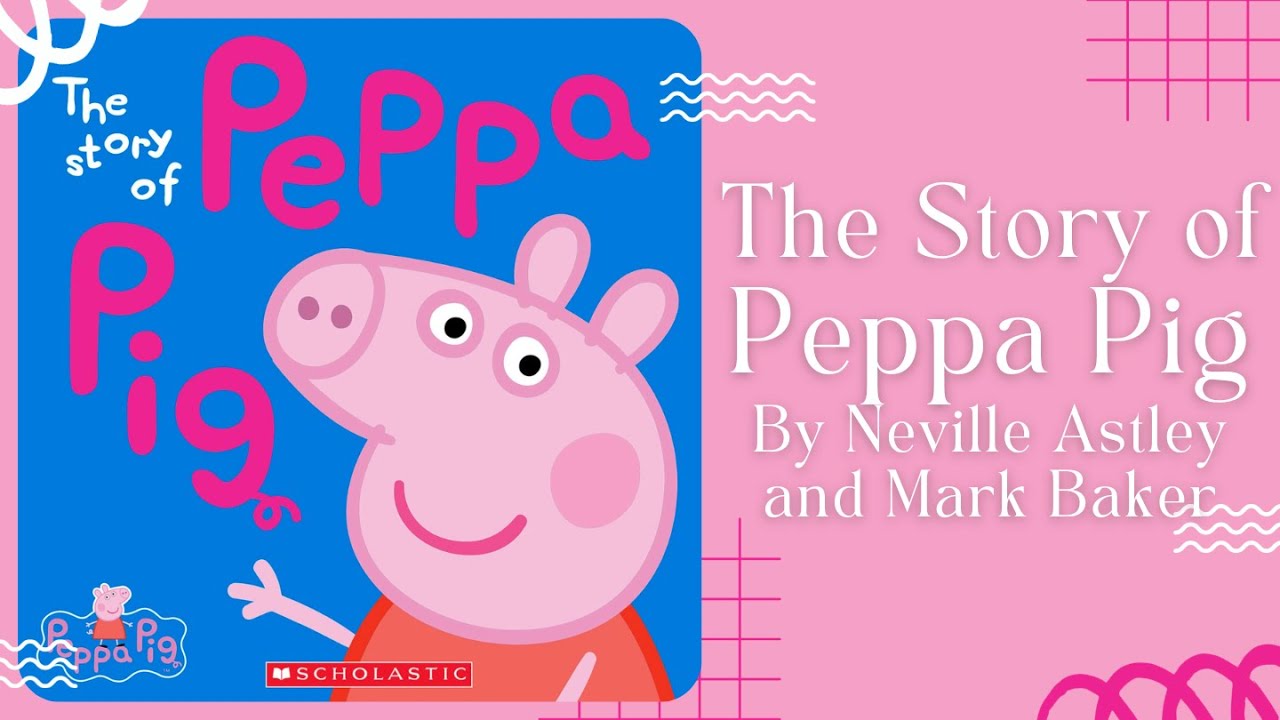 🐷 The Story of Peppa Pig 🐷 Stories for Kids Read Aloud [ READ ALONG VIDEO ]