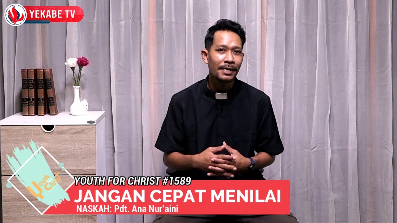 YOUTH FOR CHRIST 1589 - JANGAN CEPAT MENILAI