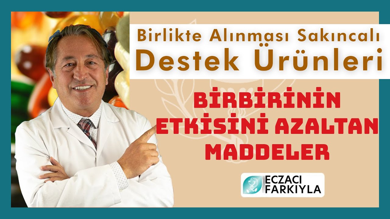 Birlikte Alınması Sakıncalı Destek Ürünleri