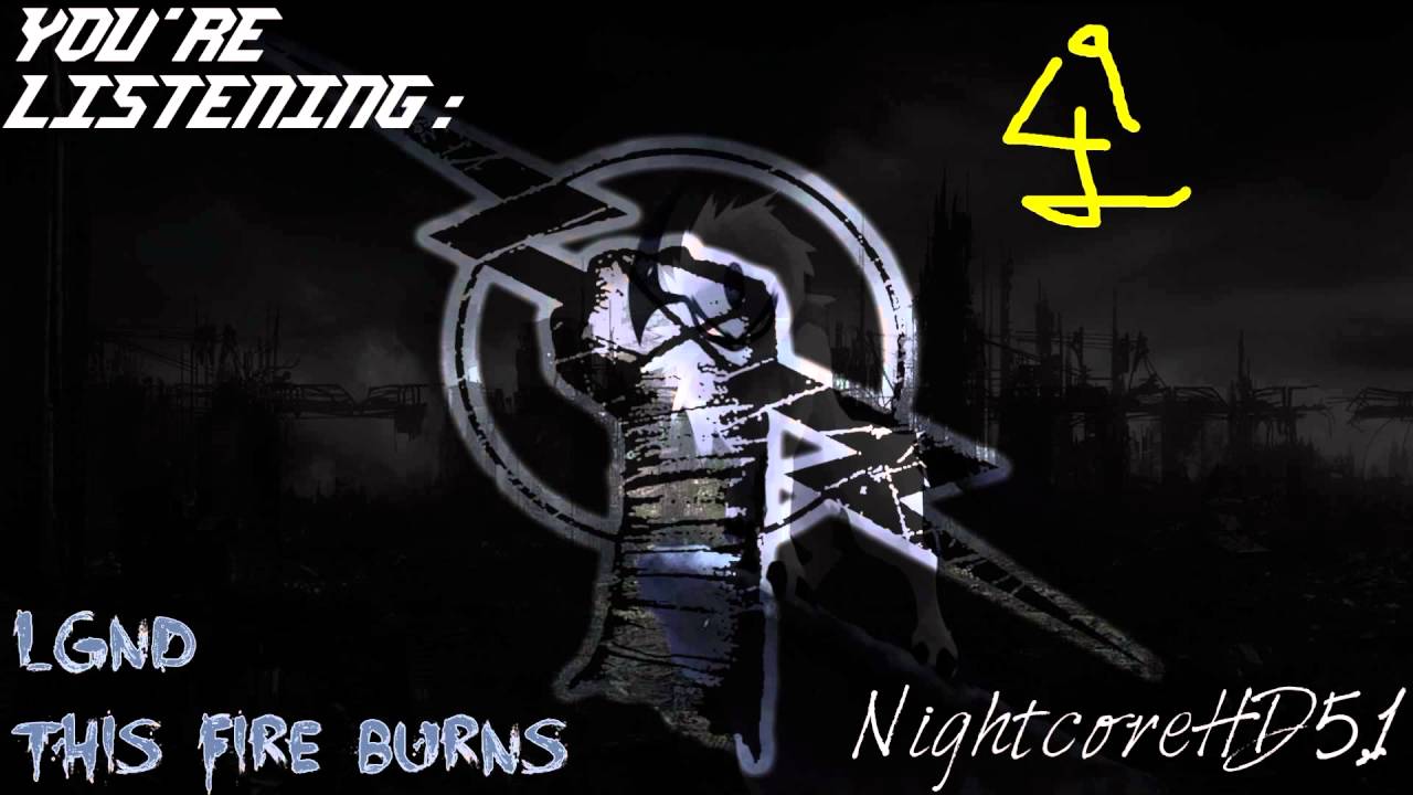[Theme song] LGND - This Fire Burns - Nightcore