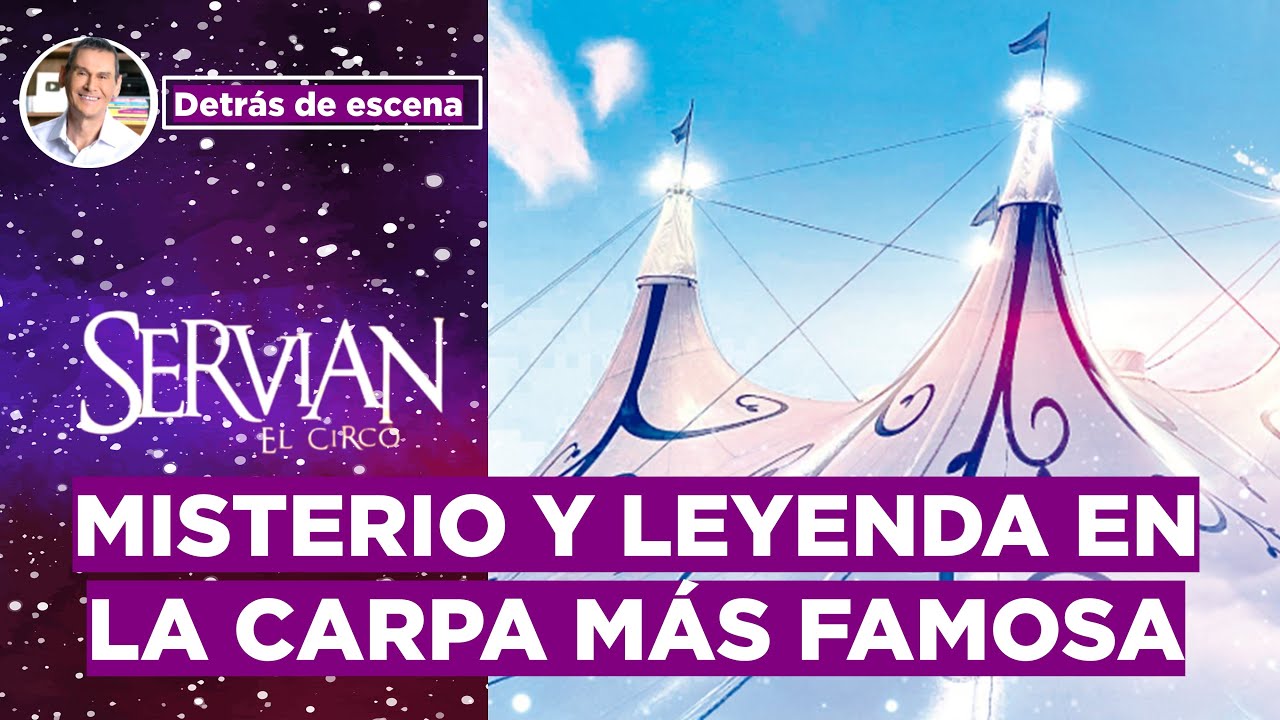 🎪 Una Noche en SERVIÁN El Circo: Misterio y Leyenda  [ Lo Que JAMÁS Viste ]   |  Daniel Colombo