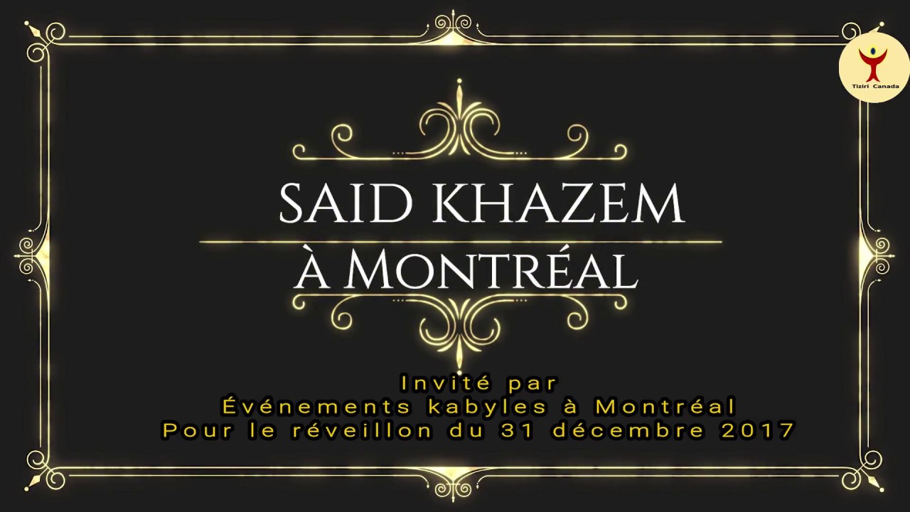 Khazem Said à  Montréal Réveillon kabyle - Entrée Hommage Cheikh El Hasnaoui 31 12 2017 - 2018