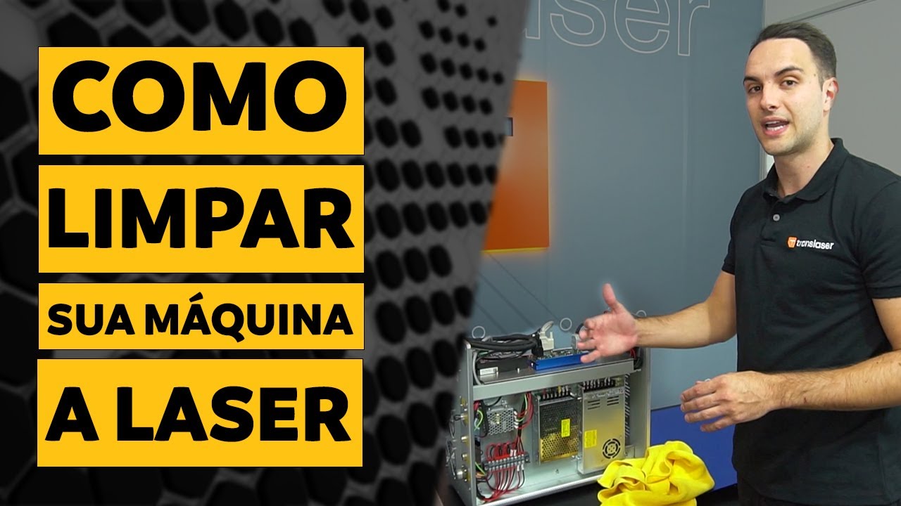 COMO LIMPAR SUA MÁQUINA LASER | TRANSLASER