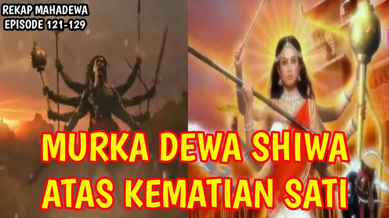 KEMATIAN SATI DAN MURKA SHIWA MENUJU KIAMAT DUNIA #mahadev