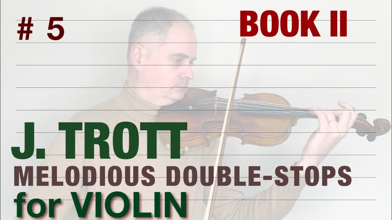 J. Trott Melodious Double-Stops for Violin op. 32 Book 2, Etude no. 5