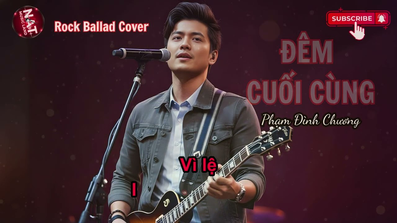 Đêm Cuối Cùng | Sáng tác: Phạm Đình Chương | NAT Music Land | Rock Ballad Cover