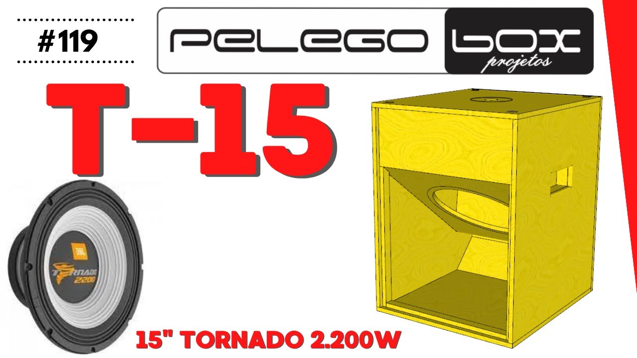 #119 PROJETO 3D COMO FABRICAR CAIXA T-15 T15 T 15 PELEGO BOX PARA JBL TORNADO 2.200W