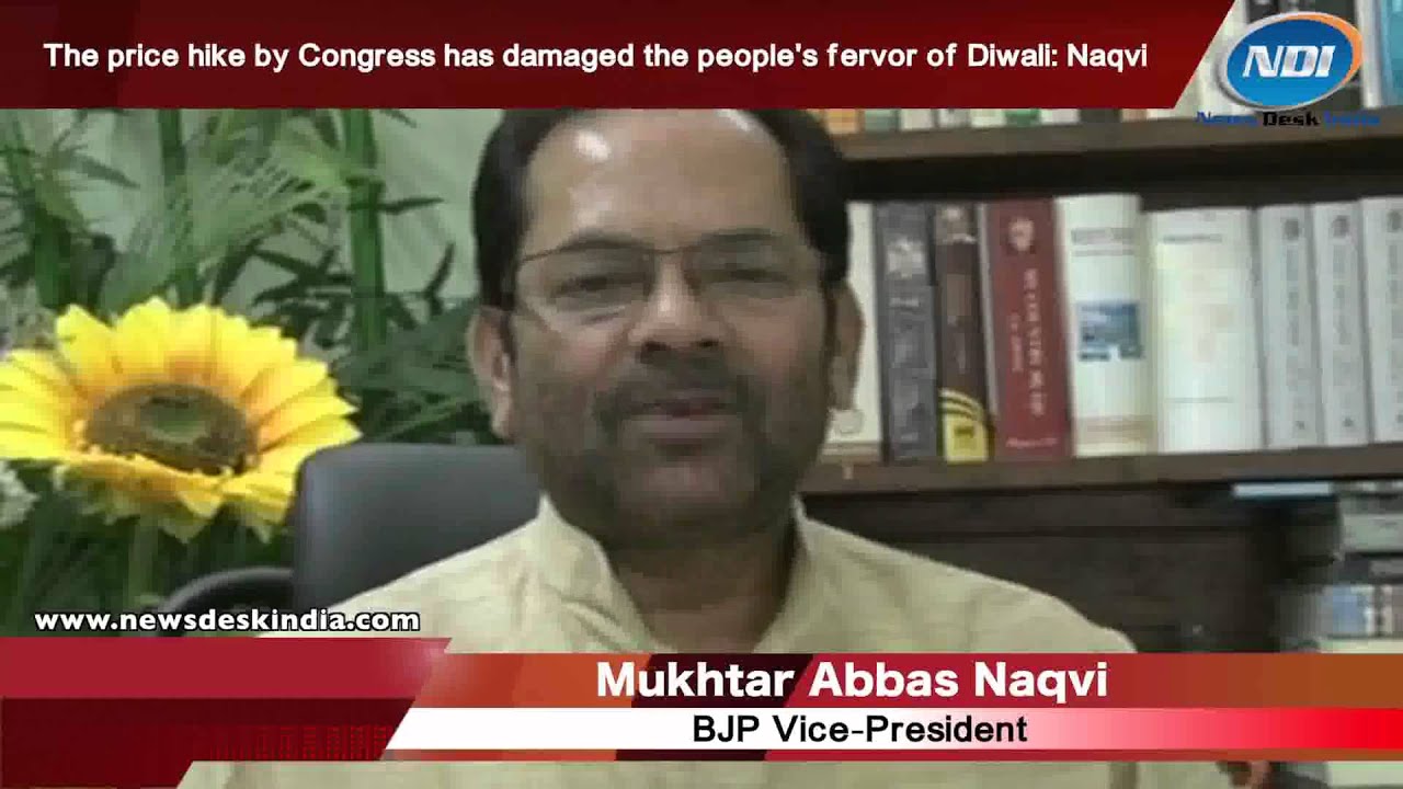 The price hike by Congress has damaged the people's fervor of Diwali: Naqvi