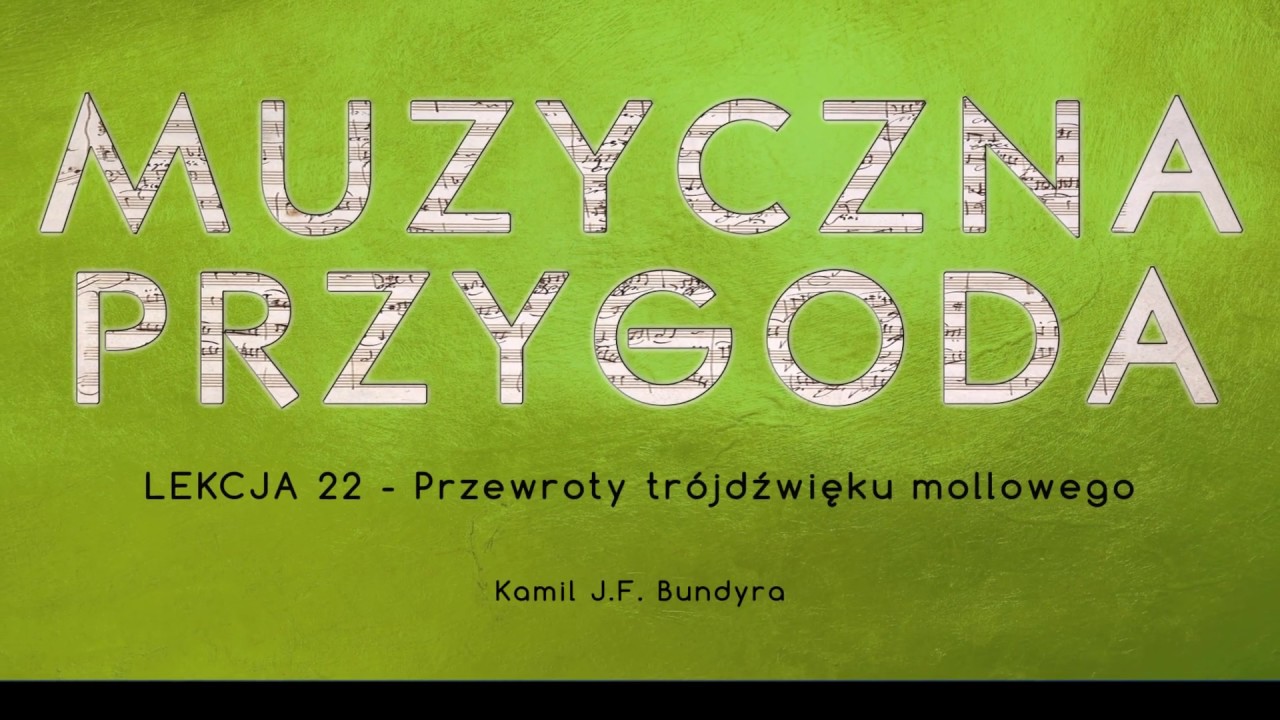 Lekcja 22 Przewroty trójdźwięku mollowego