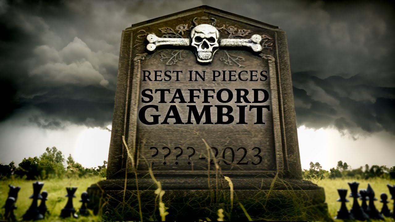 I Killed the Stafford Gambit