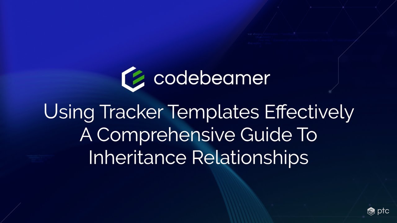 Using Tracker Templates Effectively: A Comprehensive Guide to Inheritance Relationships