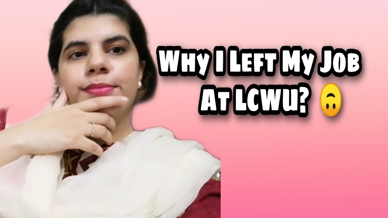 Got job at LCWU | WHY I LEFT? 🤔 | EPISODE 10