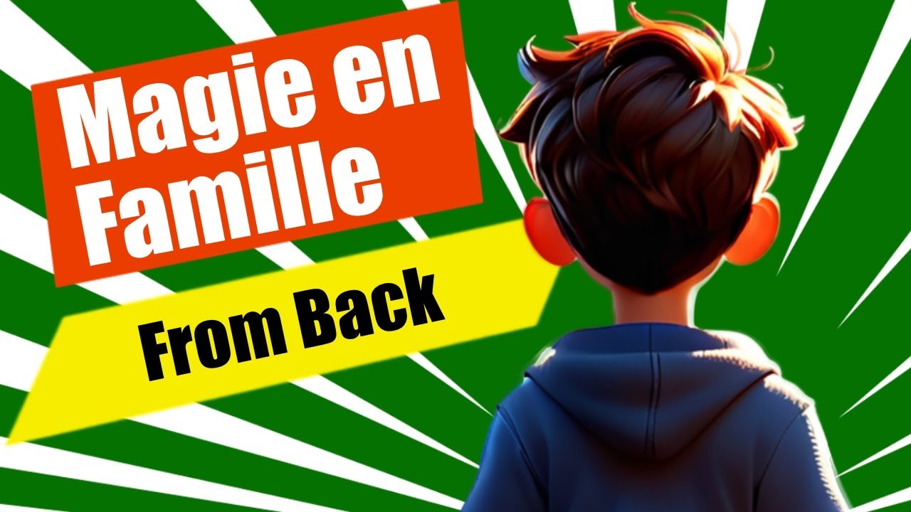 MAGIE EN FAMILLE : Dans le dos