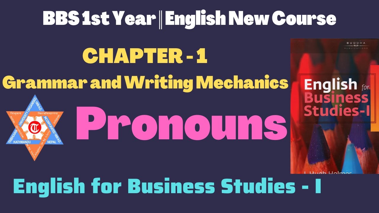Pronouns (Grammar & Writing Mechanics) English for Business Studies ||BBS 1st year English TU