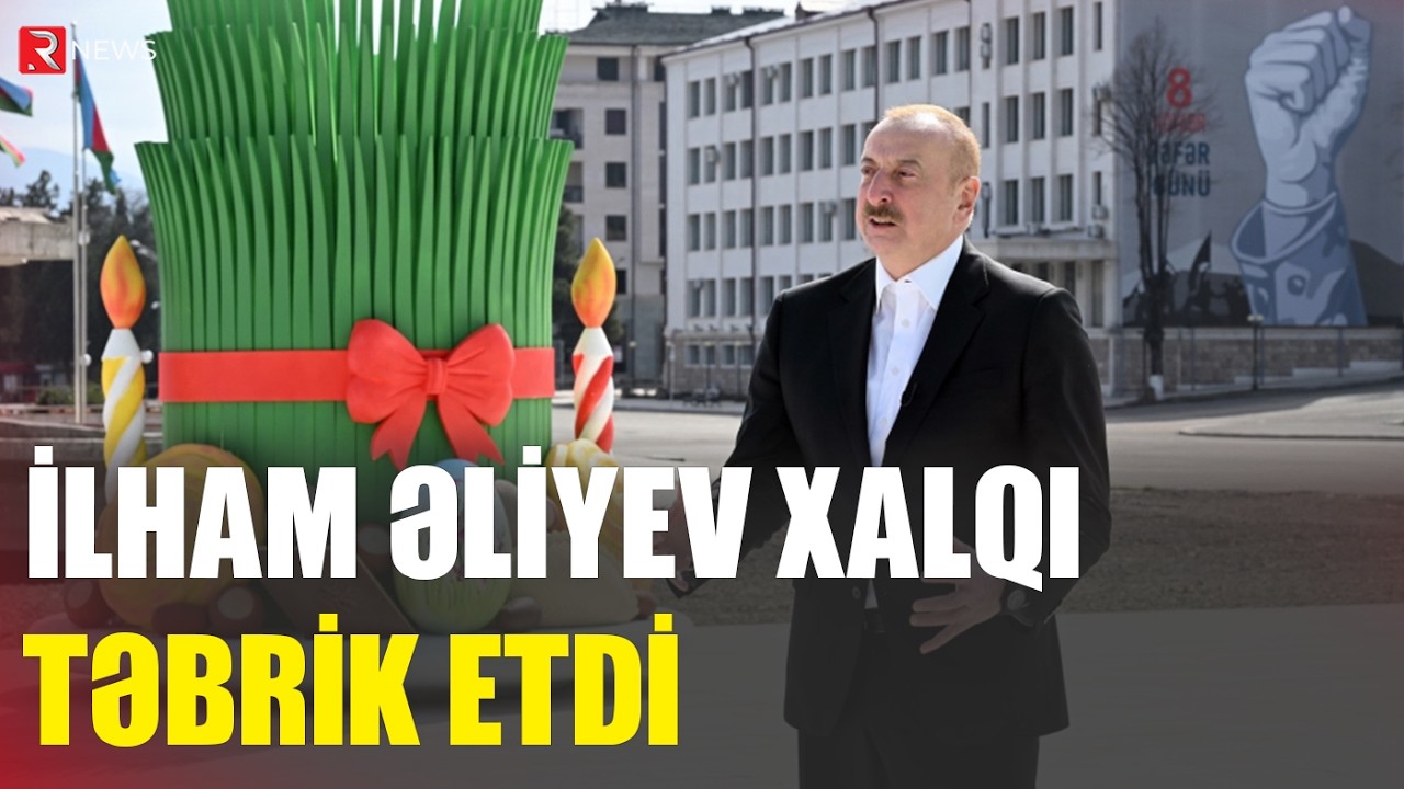 İlham Əliyev xalqı təbrik etdi - RTV
