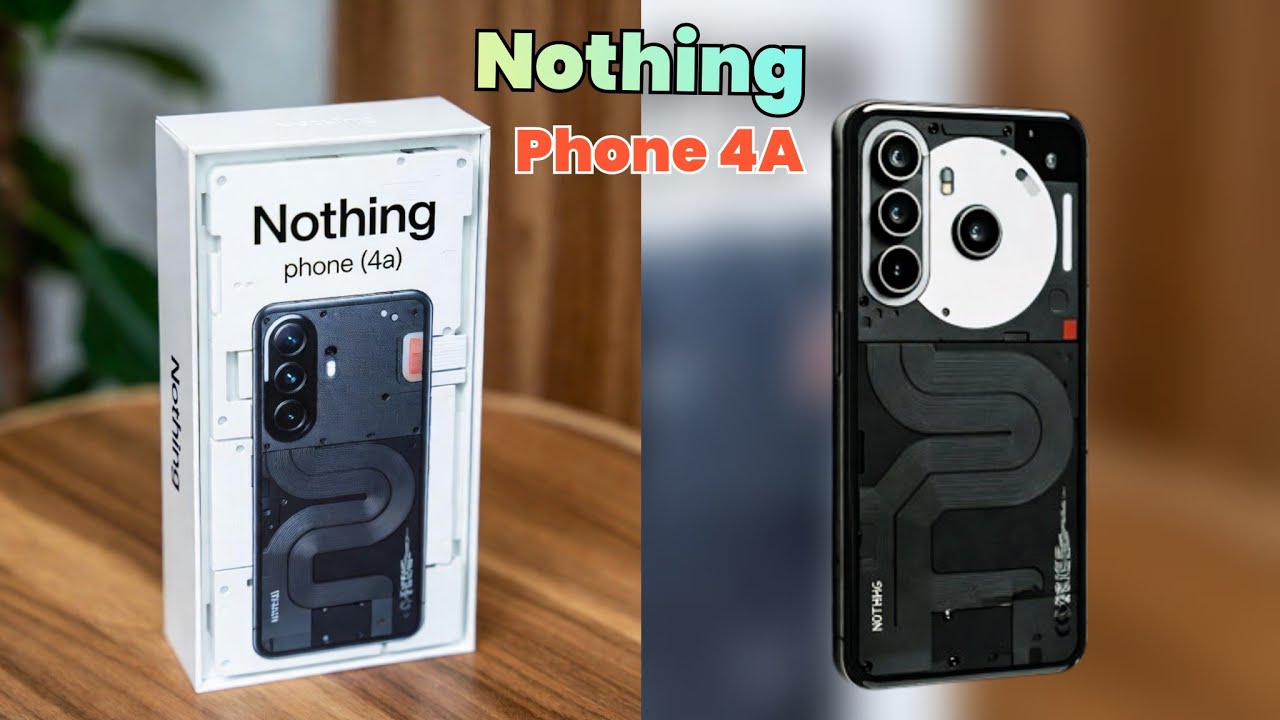 Nothing Phone 4a – Top Features You Must Know!