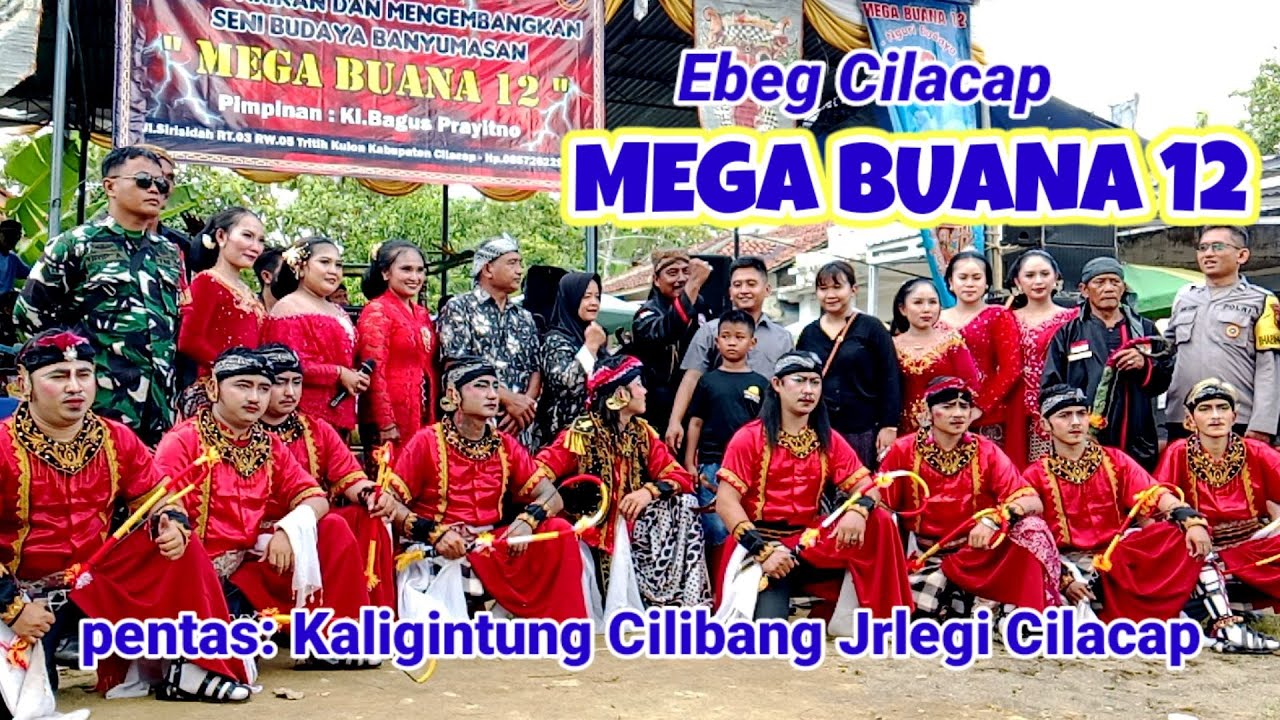 #ebegcilacap MEGA BUANA 12  , Pentas: Cilibang  Jeruklegi Cilacap. #kearifanlokal 