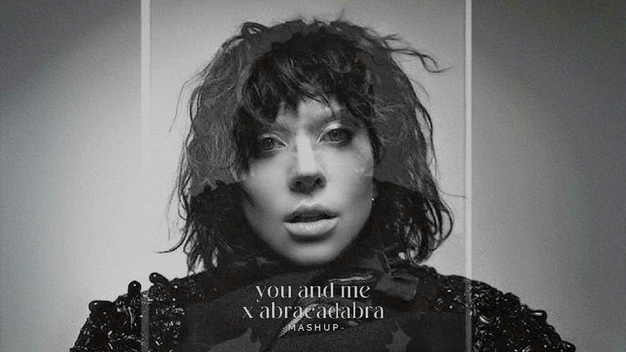Lady Gaga, JENNIE - Abracadabra x You & Me (MASHUP)