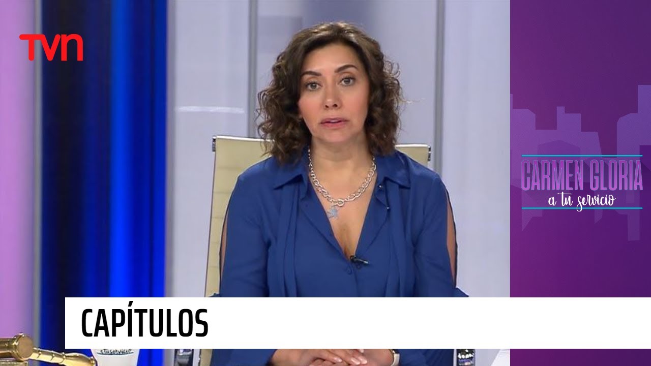 Capítulo 31 de agosto: ¡Me cansaron! | Carmen Gloria a tu servicio