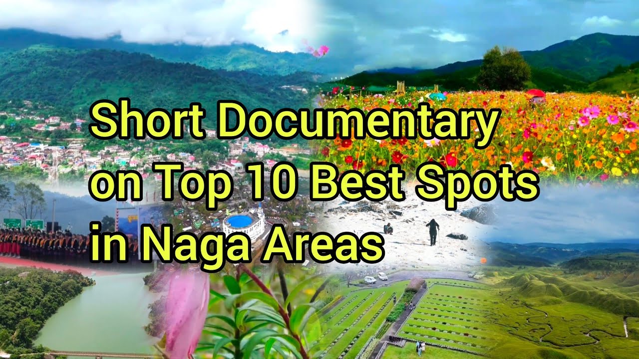Short Documentary on Top 10 Best Places in Naga Areas