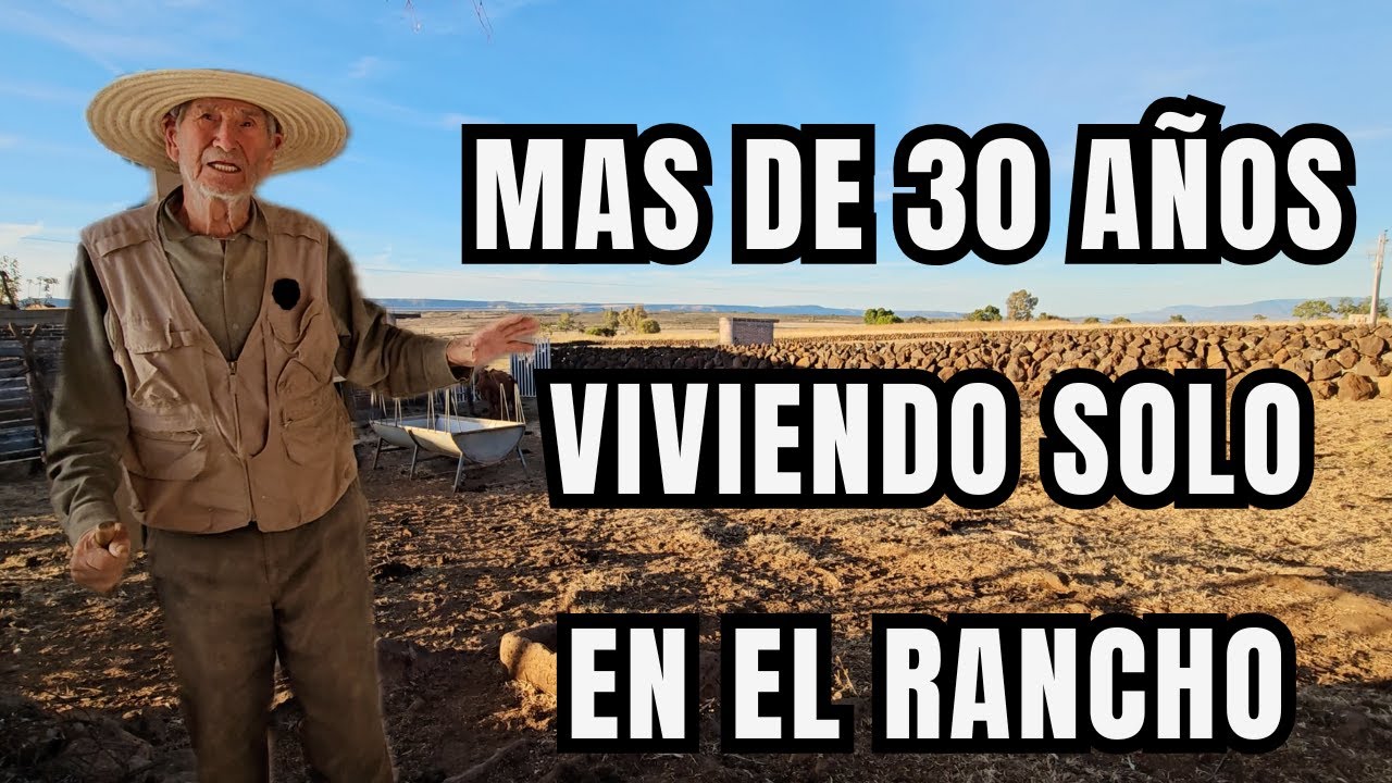 'Aqui se vive mas agusto que en el pueblo' | 30 AÑOS VIVIENDO SOLO EN EL RANCHO | RancheandoAndo