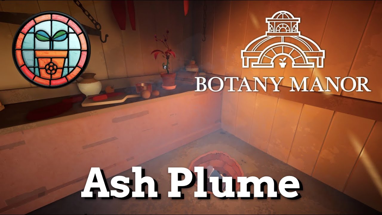 Botany Manor - How to Grow Ash Plume - Trophy Guide