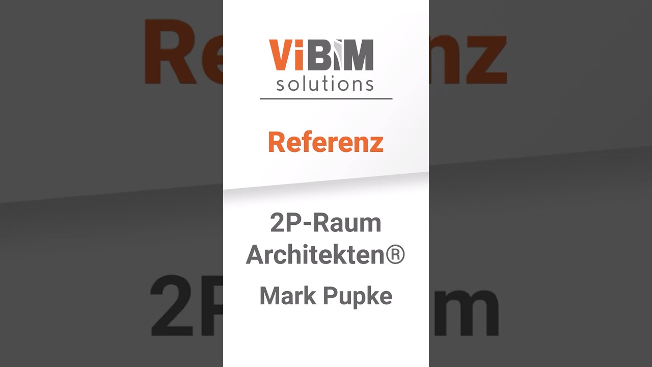 Vi BIM solutions - Referenz Architekturb&uuml;ro - 2P-Raum Architekten - Marc Pupke