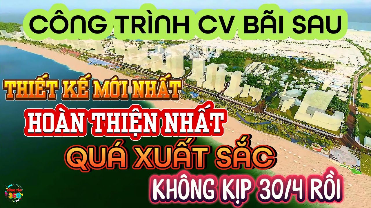 Công Trình Bãi Sau Vũng Tàu-Bản Thiết kế Mới Nhất,Hoàn thiện Nhất,Quá XUẤT SẮC-Không xong kịp 30/4.