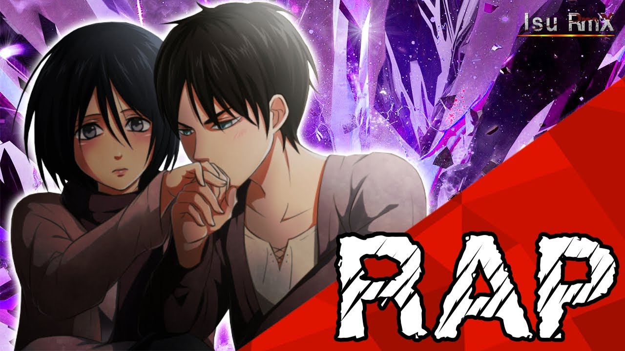 ▷ Rap EREN y MIKASA (2021)  |❤️ Shingeki no Kyojin ❤️ | Isu RmX
