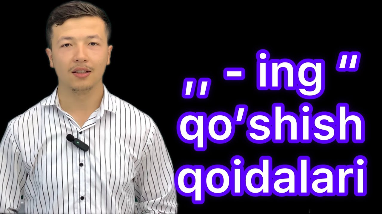 “Verb + ing” qoidalari ( Ingliz tilida fe’lga “-ing” ni tog’ri qo’sha olamizmi?)