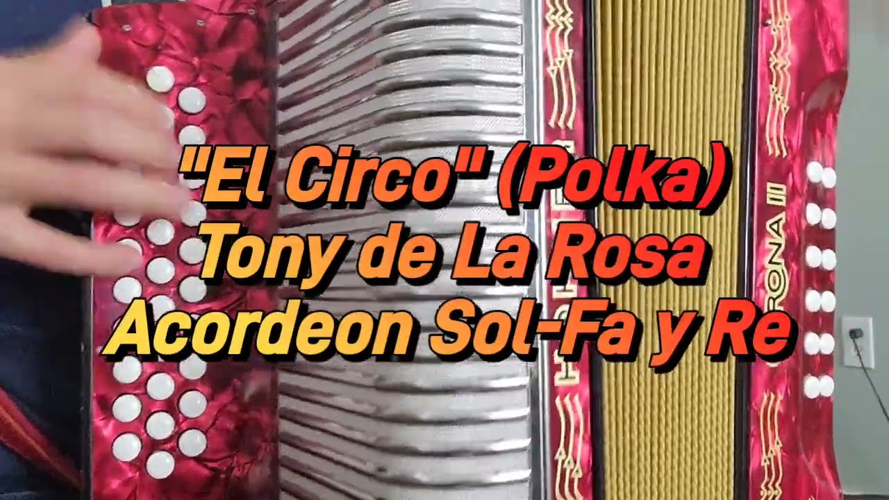 El Circo-Tony De La Rosa-Acordeon Sol-Fa y Re