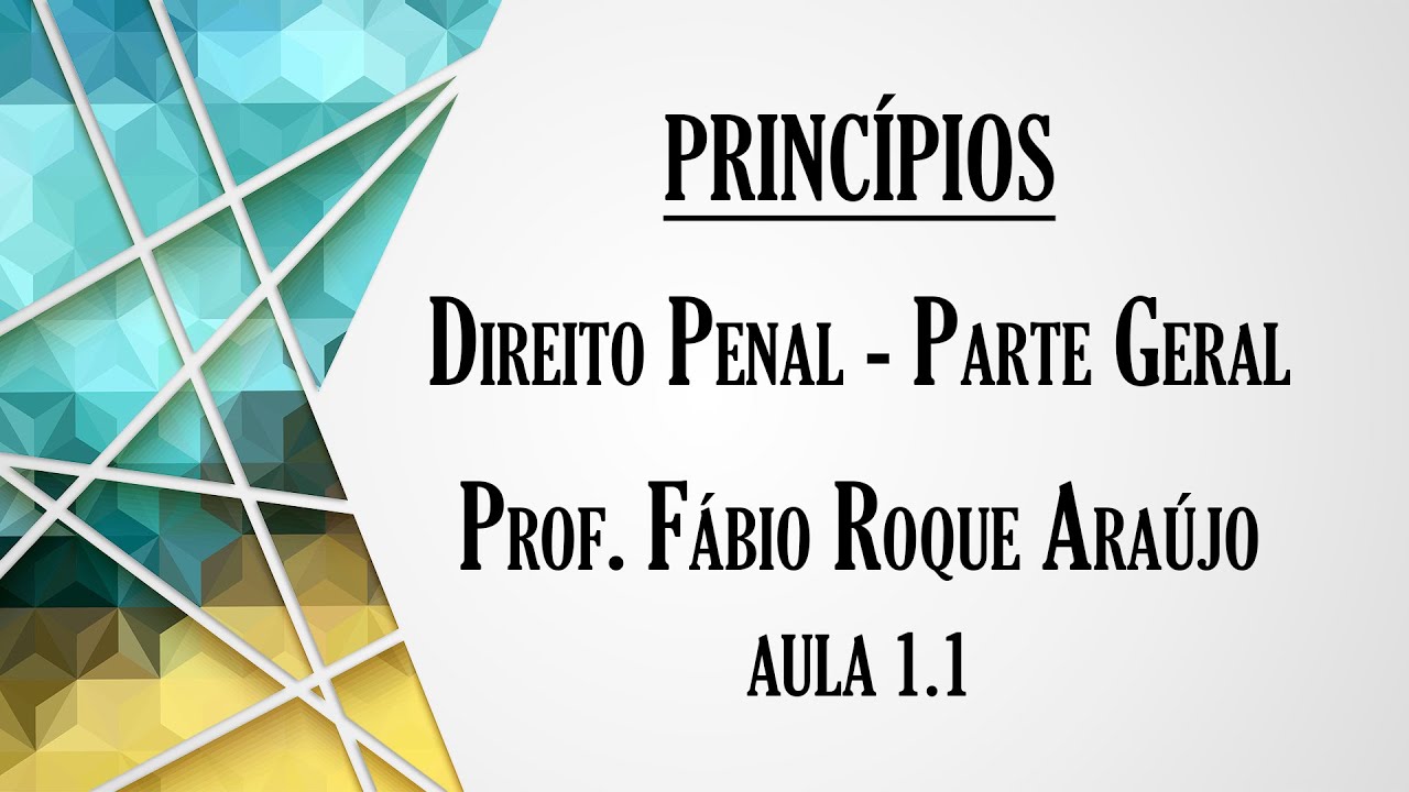 Princípios do Direito Penal - Aula 1.1 | Curso de Direito Penal - Parte Geral