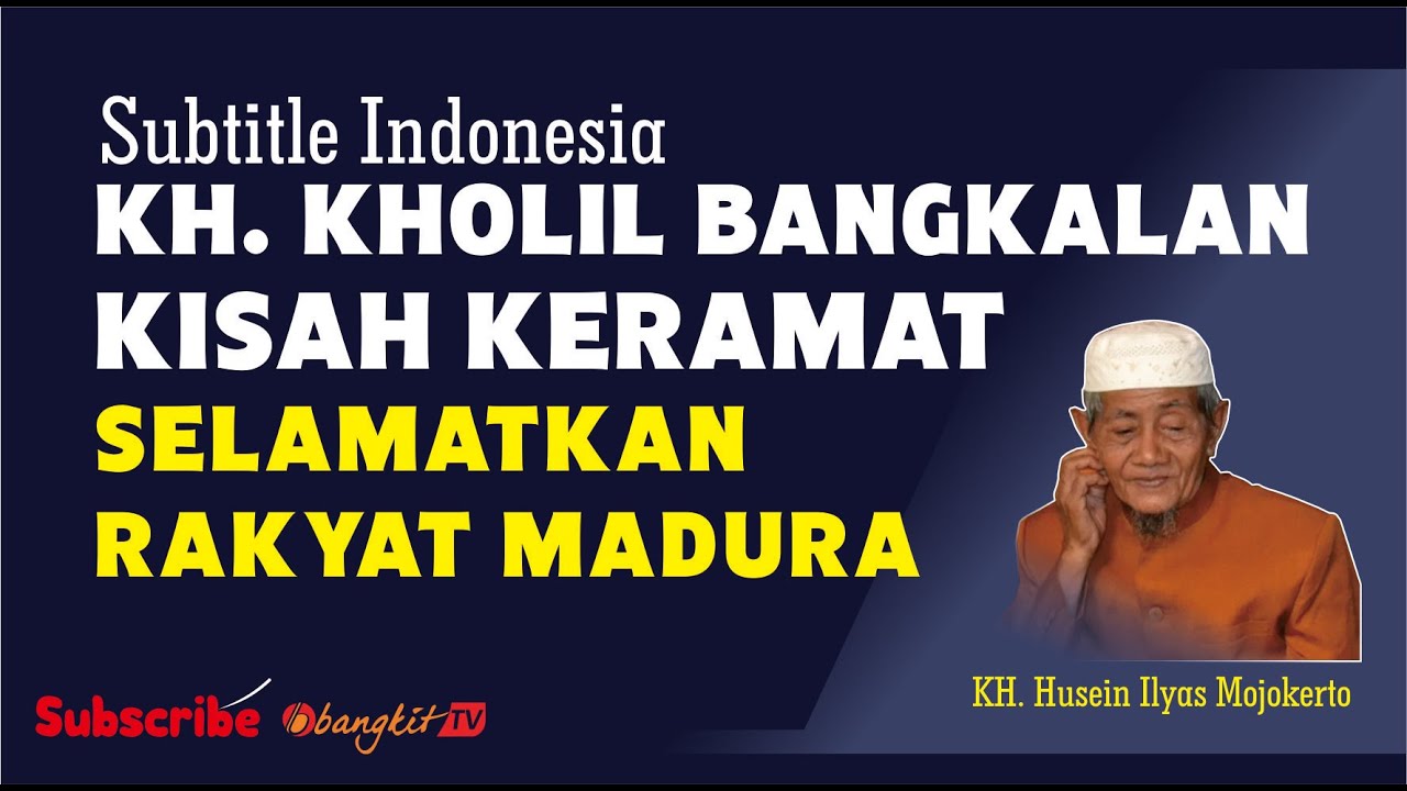 Mbah Kiai Husein Ilyas Kisahkan Kewalian Mbah Kiai Kholil Bangkalan | Bangkit TV