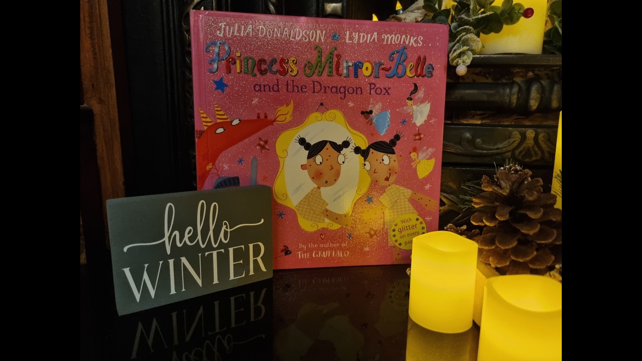 Princess Mirror-Belle and the Dragon Pox by Julia Donaldson and Lydia Monks | Nanny Greenwood