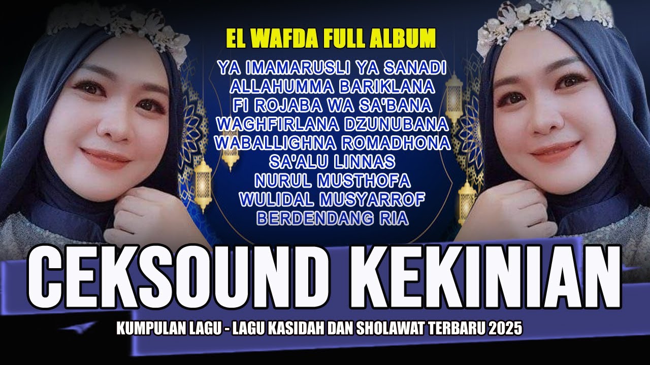 CEKSOUND KEKINIAN 2025 AUDIO TOP MANTAP - QASIDAH EL WAFDA FULL ALBUM KASIDAH DAN SHOLAWAT PILIHAN