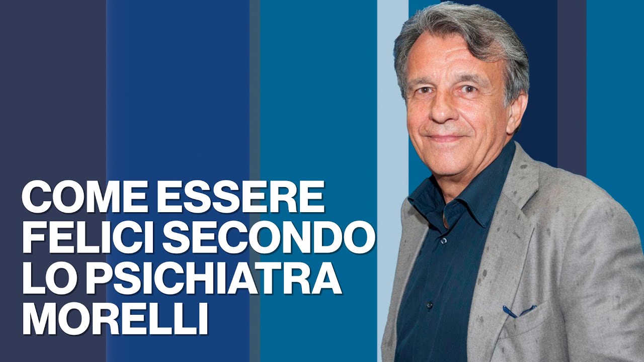 Come essere felice secondo lo psichiatra Morelli - Timeline 04/12/2022