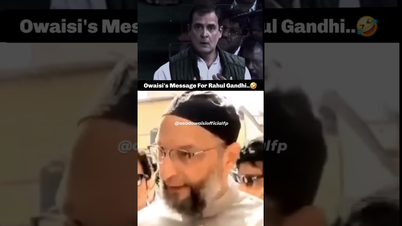 Asaduddin Owaisi's Message For Rahul Gandhi..😅🤣 | #asaduddinowaisi #rahulgandhi #funny #shorts #fyp
