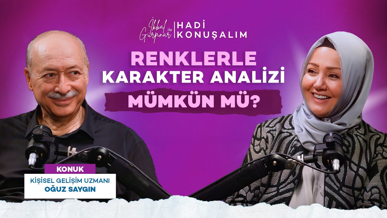 İnsanları Renklerine Göre Okumak Mümkün mü? | Oğuz Saygın | İkbal Gürpınar ile Hadi Konuşalım