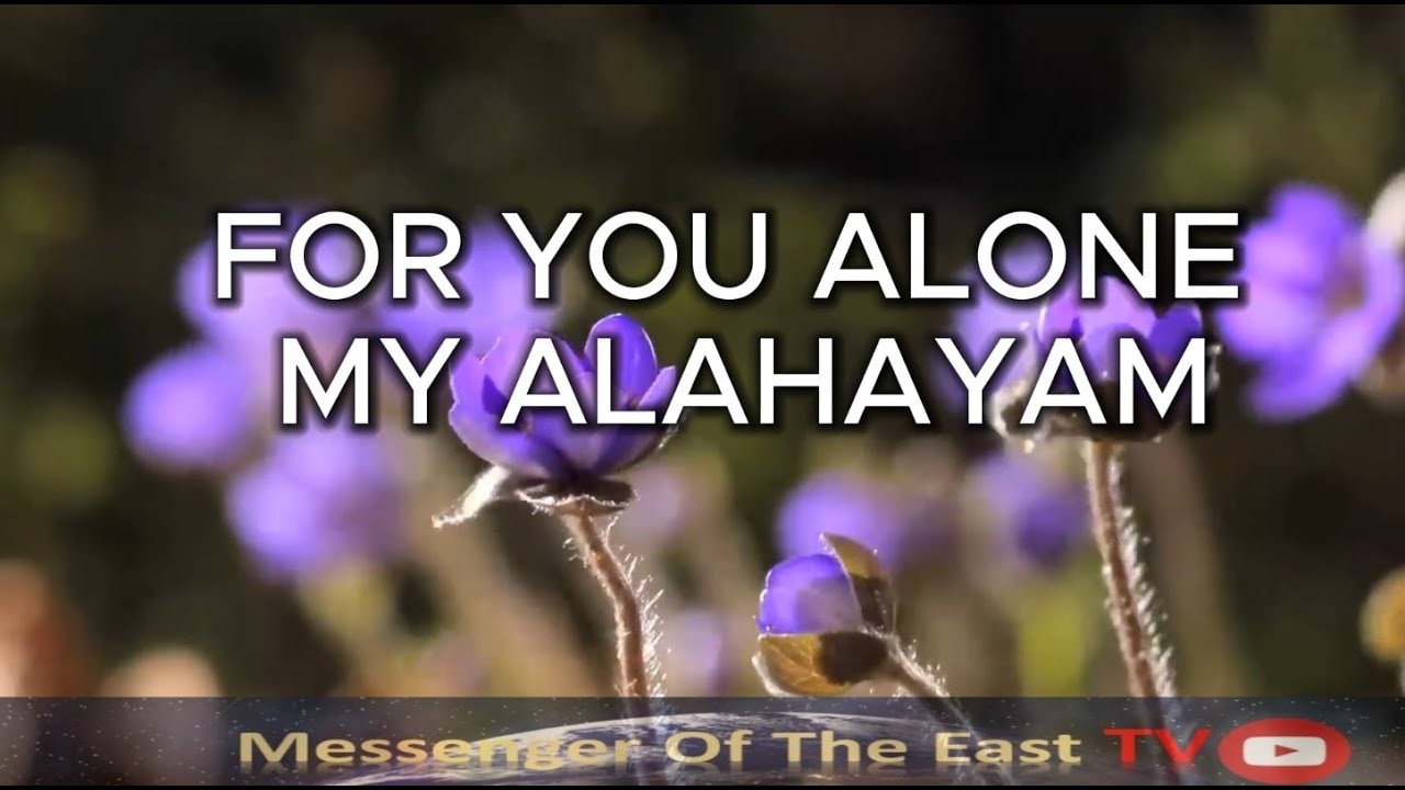 FOR YOU ALONE MY ALAHAYAM SONG