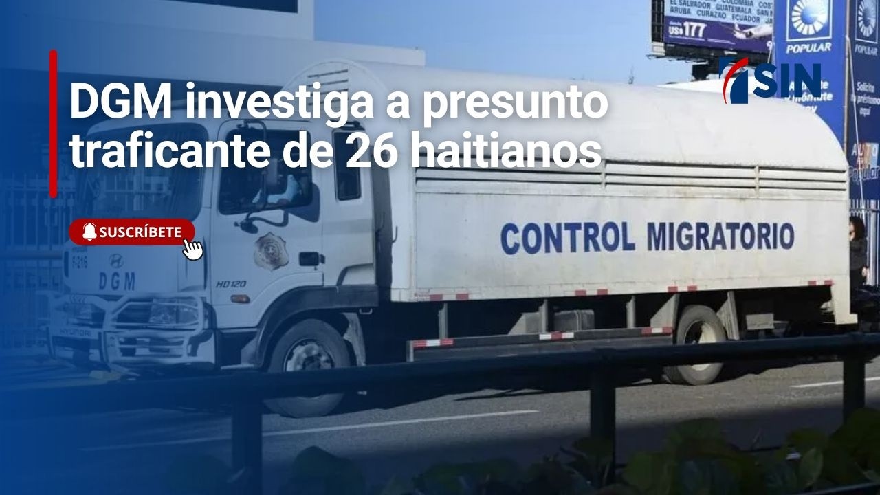 DGM investiga a presunto traficante de 26 haitianos