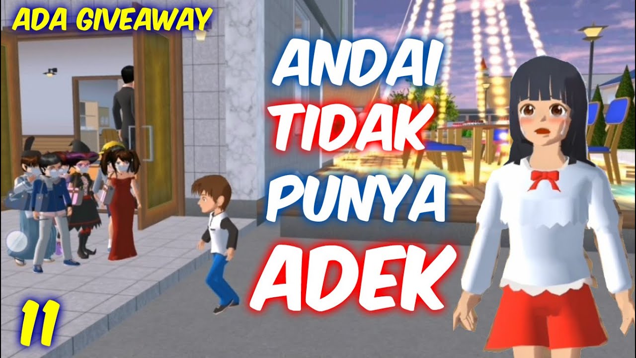 Sakura Drama Andai Aku Tidak Punya Adek Part 11 | Sakura School Simulator Indonesia | SSS Give Away