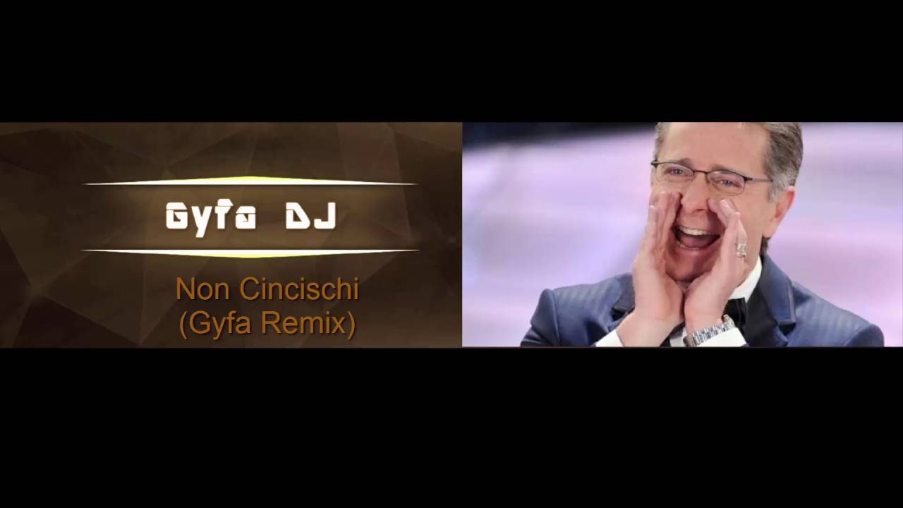 Non Cincischi (Gyfa Remix)