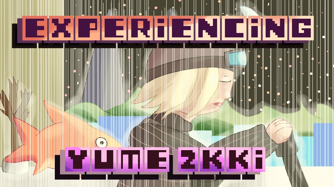 Experiencing YUME 2KKI.