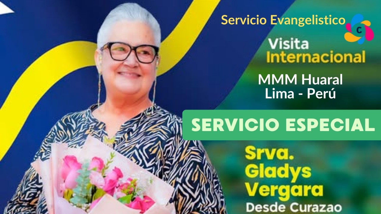 Visita Especial Sva. Gladys Vergara | MMM Huaral, Lima - Perú 2026 (Servicio Evangelistico)