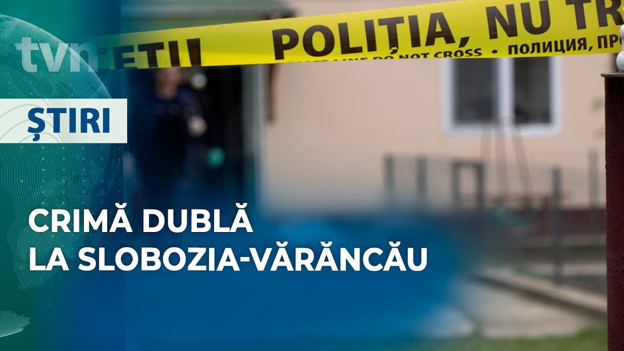CRIMĂ DUBLĂ LA SLOBOZIA VĂRĂNCĂU
